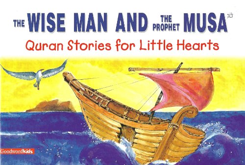 Imagen de archivo de The Wise Man and the Prophet Musa (Quran Stories for Little Heart) a la venta por Wonder Book