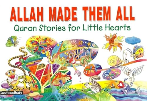 Stock image for Allah Made Them All (Quran Stories for Little Hearts) for sale by ThriftBooks-Atlanta