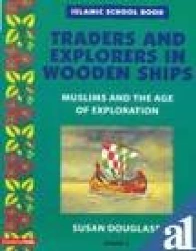 Imagen de archivo de Traders and Explorers in Wooden Ships: Muslims and the Age of Exploration Grade 5 a la venta por AwesomeBooks