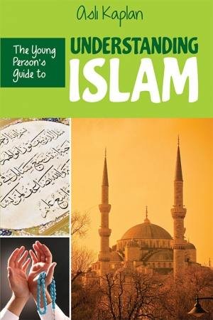 Stock image for The Young Person's Guide to Understanding Islam for sale by WorldofBooks
