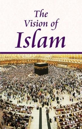9788178989945: The Vision of Islam