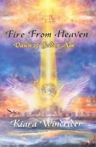 Imagen de archivo de Fire from Heaven: Dawn of a Golden Age a la venta por Stefan's Book Odyssey