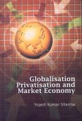 Imagen de archivo de Globalisation, Privatisation and Market Economy a la venta por Books Puddle