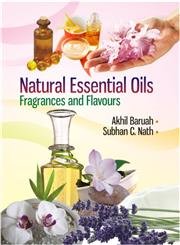 9788179104156: Natural essential oils fragrances and flavours