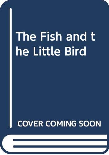 9788179253182: The Fish and the Little Bird