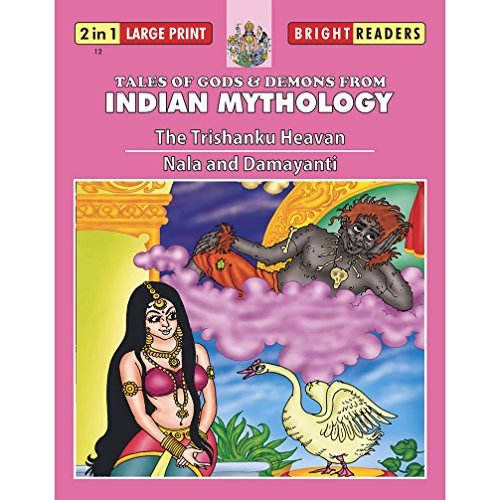 Beispielbild fr The Trishanku Heaven / Nala And Damayanti: The Trishanku Heavan/Nala and Damayanti - (2 in 1) (Bright Readers) zum Verkauf von Wonder Book