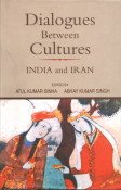 Stock image for Dialogues Between Cultures India and Iran for sale by Vedams eBooks (P) Ltd