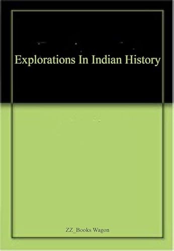 Stock image for Explorations In Indian History for sale by dsmbooks