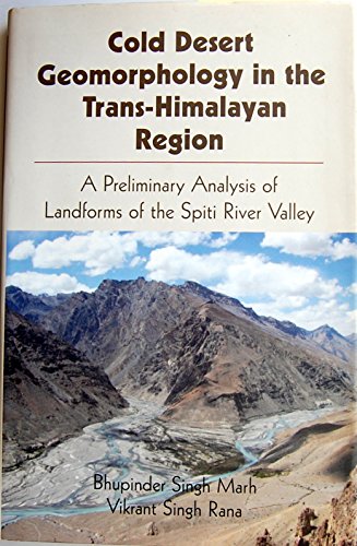 Stock image for Cold Desert Geomorphology in the Trans-Himalayan Region a Preliminary Analysis of Landforms of the Spiti River Valley for sale by Yak and Yeti Books