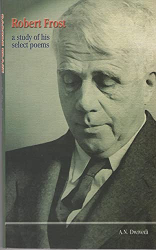 9788179773826: Robert Frost: A Study of his Select Poems