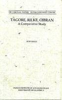 Beispielbild fr Tagore, Rilke, Gibran : A Comparative Study zum Verkauf von Books Puddle