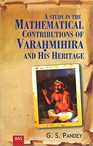 Stock image for A Study In The Mathematical Contributions Of Varahmihira And His Heritage for sale by Books in my Basket