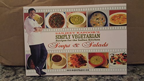 Stock image for Soups and Salads (Sanjeev Kapoors Simply Vegetarian Recipes for the Indian Kitchen) for sale by Reuseabook