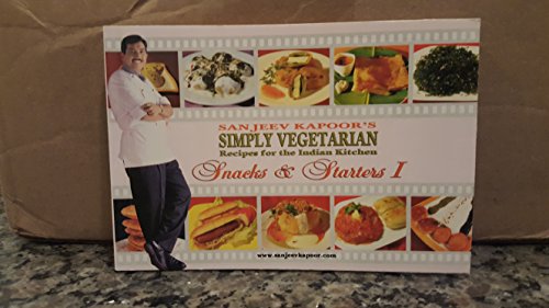 Beispielbild fr Sanjeev Kapoor's Simply Vegetarian Recipes for the Indian Kitchen Snacks & Starters I zum Verkauf von SecondSale