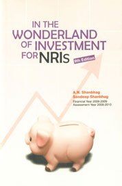 Beispielbild fr In the wonderland of investment for NRIs : financial year, 2008-2009, assessment year, 2009-2010 zum Verkauf von VersandAntiquariat Claus Sydow