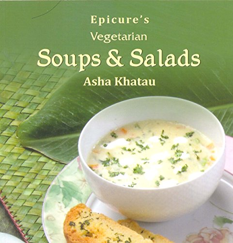 9788179915332: Epicure's Vegetarian Soups & Salads [Paperback] [Jan 01, 2012] A. Khatau