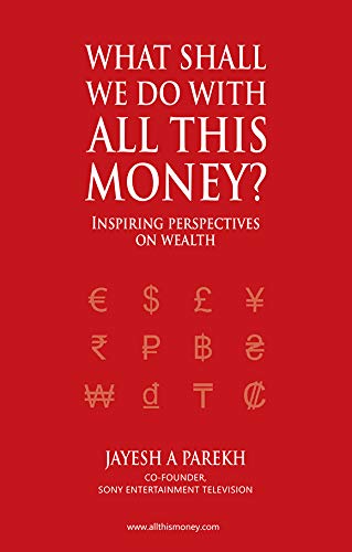 Stock image for What Shall We Do All This Money? - Inspiring perspectives on Wealth for sale by Books From California