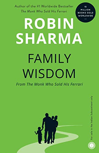 Stock image for Family Wisdom from the Monk Who Sold His Ferrari : Nurturing the Leader Within Your Child for sale by Better World Books