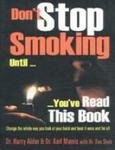 Beispielbild fr Dont Stop Smoking Until Youve Read This Book zum Verkauf von Books in my Basket