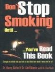 Stock image for Dont Stop Smoking Until Youve Read This Book for sale by Books in my Basket