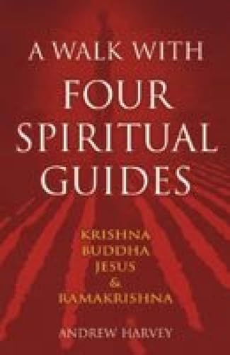 9788179924242: A Walk with Four Spiritual Guides: Krishna, Buddha, Jesus, and Ramakrishna