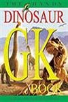 The Handy Dinosaur G.K. Book (9788179924600) by Svarney, Thomas E.; Barnes-Svarney, Patricia L.