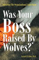 9788179926598: Was Your Boss Raised by Wolves