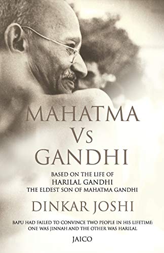 Stock image for Mahatma Vs Gandhi: Based on the Life of Harilal Gandhi, the Eldest Son of Mahatma Gandhi for sale by Shalimar Books