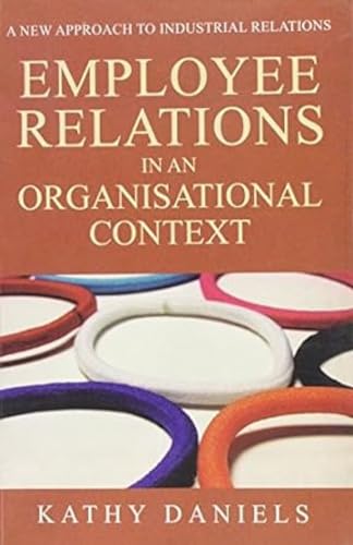 Employee Relations in an Organisational Context (9788179927113) by Daniels, Kathy