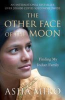 Imagen de archivo de The Other Face of the Moon: A Compelling Memoir Adoption, Identity and India a la venta por medimops