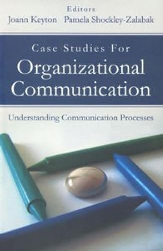 Case Studies for Organizational Communication (9788179927403) by Keyton, Joann; Shockley-Zlaabak, Pamela