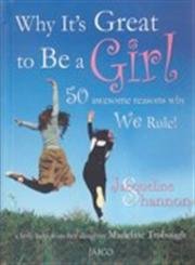 Why it's Great to be a Girl (9788179928295) by Shannon, Jacqueline; Trobaugh, Madeline