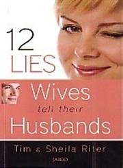 9788179928646: 12 Lies Wives Tell Their Husbands