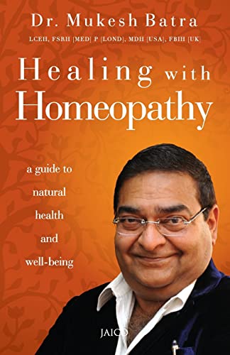 Healing with Homeopathy: A guide to natural health and well-being