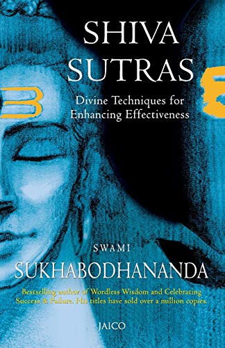 Shiva Sutras: Divine Techniques for Enhancing Effectiveness