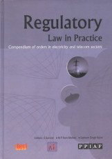 Stock image for Regulatory Law in Practice : Compendium of Orders in Electricity and Telecom Sectors for sale by Vedams eBooks (P) Ltd