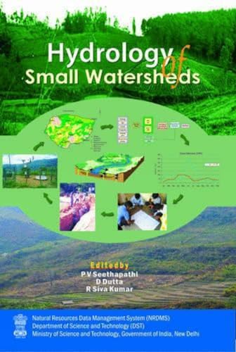 Hydrology of Small Watersheds (9788179931301) by P V Seethapathi; D Dutta; R Siva Kumar