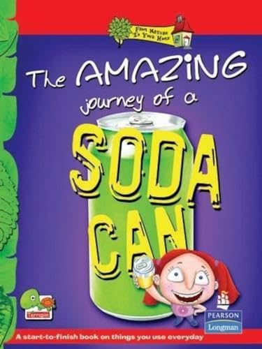 Stock image for From nature to your home: The Amazing Journey of a Soda Can for sale by Books Unplugged