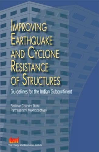 Imagen de archivo de Improving Earthquakes and Cyclone Resistance of Structures Guidelines for the Indian Subcontinent a la venta por PBShop.store US