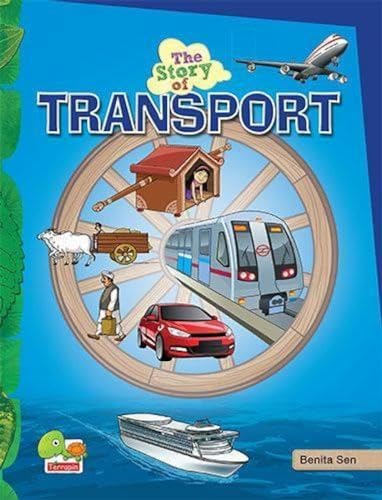 Imagen de archivo de The Story of Transport (Walk, cycle, carpool. Harness the power of smart, green travel!) a la venta por Book Deals