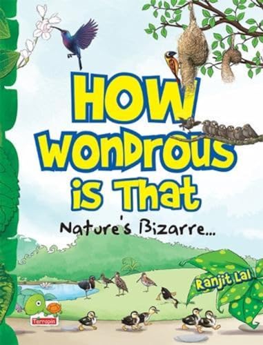 Stock image for How Wondrous Is That: Nature's Bizarre for sale by Blackwell's