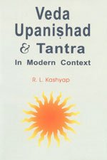 9788179940174: Veda Upanishad And Tantra: In Modern Context