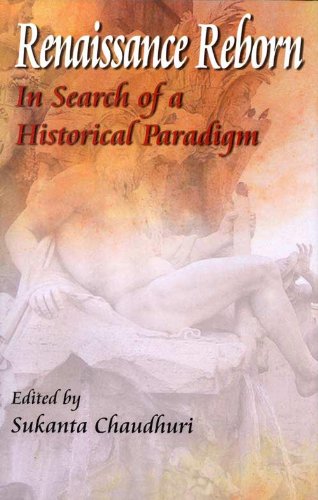 Renaissance Reborn: In Search of a Historical Paradigm (9788180280382) by Sukanta Chaudhuri