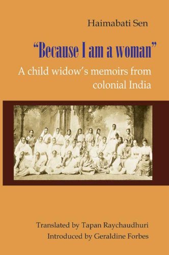 9788180280399: Because I am a woman : A child widows memoirs from colonial India