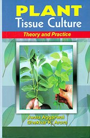 Beispielbild fr Plant Tissue Culture : Theory and Practice zum Verkauf von dsmbooks
