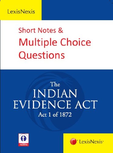 Stock image for LexisNexis Short Notes & Multiple Choice Questions: The Indian Evidence Act (Act 1 of 1872) for sale by dsmbooks