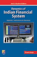 9788180521973: Dynamics of Indian Financial System: Markets, Insituttions and Services