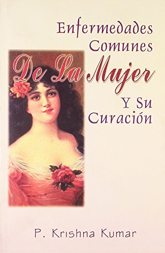 Beispielbild fr Enfermedades Comunes de la Mujer y su Curacion zum Verkauf von Books Puddle