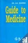 Guide to Medicine (9788180562815) by A.K. Sharma