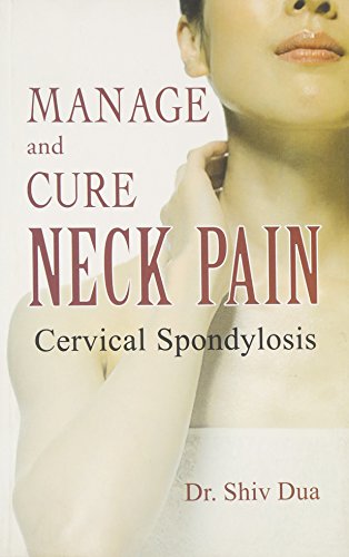 Stock image for Manage and Cure Neck Pain: Cervical Spondylosis for sale by Goldstone Books